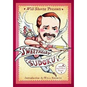 Will Shortz Presents Sweetheart Sudoku: 200 Easy to Hard Puzzles, Paperback - Will Shortz imagine