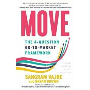 Move: The 4-question Go-to-Market Framework, Paperback - Sangram Vajre imagine
