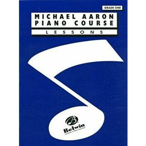 Michael Aaron Piano Course Lessons: Grade 1, Paperback - Michael Aaron imagine