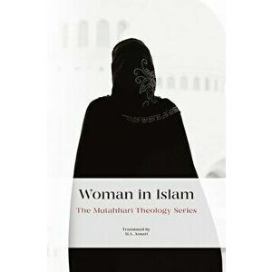 Woman in Islam, Paperback - Murtada Mutahhari imagine