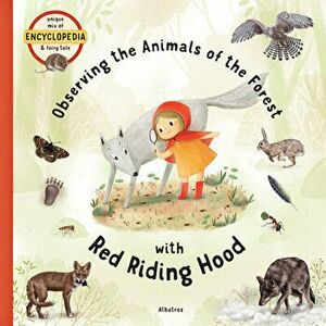 Observing the Animals of the Forest with Little Red Riding Hood, Hardcover - Stepanka Sekaninova imagine