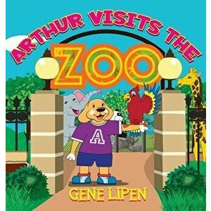 Arthur visits the Zoo, Hardcover - Gene Lipen imagine