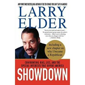 Showdown: Confronting Bias, Lies, and the Special Interests That Divide America, Paperback - Larry Elder imagine