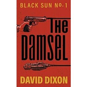 The Damsel, Paperback - David Dixon imagine