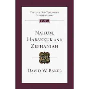 Nahum, Habakkuk, Zephaniah: Tyndale Old Testament Commentary, Paperback - David W. Baker imagine
