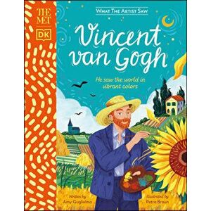 The Met Vincent Van Gogh: He Saw the World in Vibrant Colors, Hardcover - Amy Guglielmo imagine