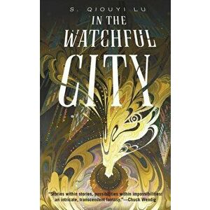In the Watchful City, Paperback - S. Qiouyi Lu imagine