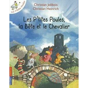 Les P'Tites Poules, la Bete Et le Chevalier, Paperback - Christian Jolibois imagine