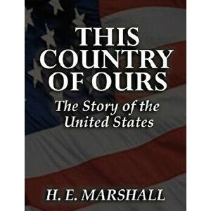 This Country of Ours, Paperback - Henrietta Elizabeth Marshall imagine