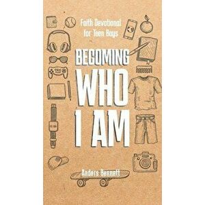 Becoming Who I Am, Hardcover - Anders Bennett imagine