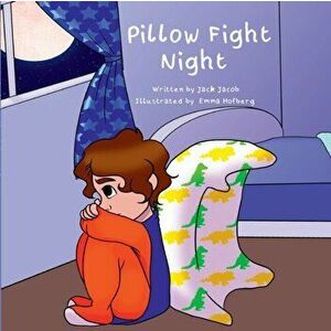 Pillow Fight Night, Paperback - Jack Jacob imagine