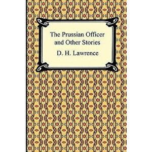The Prussian Officer and Other Stories, Paperback - D. H. Lawrence imagine