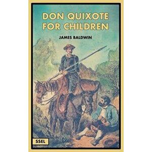 Don Quixote for Children (Illustrated): Easy to Read Layout, Hardcover - James Baldwin imagine