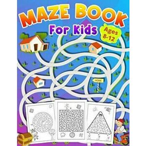 Maze Book For Kids Ages 8-12: activity book for kids ages 8-12 great gift for boys & girls ages 6-12, Workbook for Games, Puzzles, and Problem-Solvi - imagine
