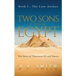 Two Sons From Egypt: The Story of Thutmose III and Moses, Paperback - Ruth Czerniak imagine
