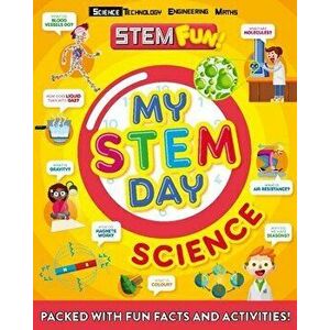 My Stem Day: Science: Packed with Fun Facts and Activities!, Paperback - Anne Rooney imagine