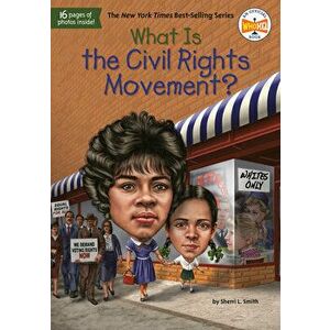 What Is the Civil Rights Movement?, Library Binding - Sherri L. Smith imagine