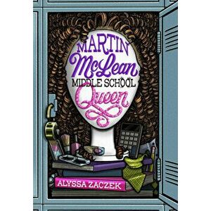 Martin McLean, Middle School Queen, Paperback - Alyssa Zaczek imagine