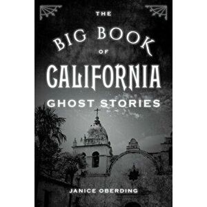 The Big Book of California Ghost Stories, Paperback - Janice Oberding imagine