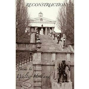 Reconstruction, Paperback - Walter Holland imagine