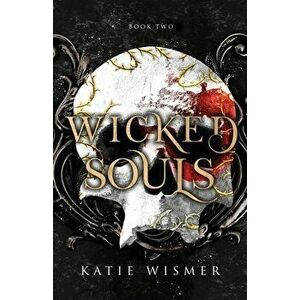 Wicked Souls, Paperback - Katie Wismer imagine