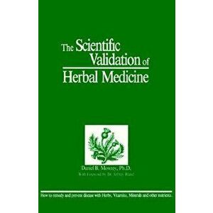 Scientific Validation of Herbal Medicine, Paperback - Daniel Mowrey imagine