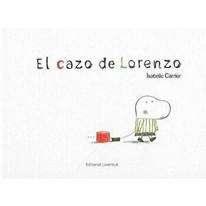 El Cazo de Lorenzo = Lorenzo's Casserole, Hardcover - Isabelle Carrier imagine