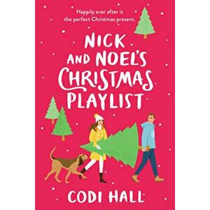 Nick and Noel's Christmas Playlist, Paperback - Codi Hall imagine