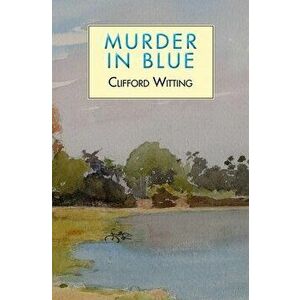 Murder in Blue, Paperback - Clifford Witting imagine