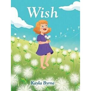 Wish, Hardcover - Kayla Byrne imagine