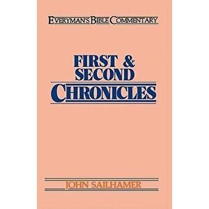 First & Second Chronicles- Everyman's Bible Commentary, Paperback - John H. Sailhamer imagine