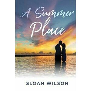 A Summer Place, Paperback - Sloan Wilson imagine