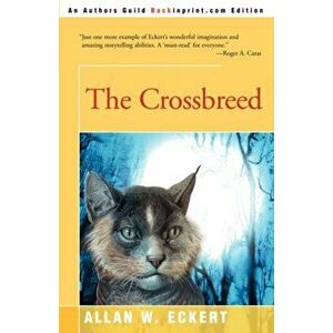 The Crossbreed, Paperback - Allan W. Eckert imagine