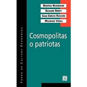 Cosmopolitas o patriotas, Paperback - Martha Nussbaum imagine