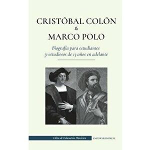 Cristóbal Colón y Marco Polo - Biografía para estudiantes y estudiosos de 13 años en adelante: (Exploración del mundo - Viajes a América y China) - Em imagine