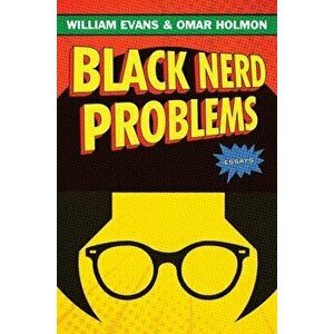 Black Nerd Problems: Essays, Hardcover - William Evans imagine