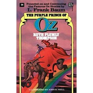 Purple Prince of Oz (the Wonderful Oz Books, No 26), Paperback - Ruth Plumly Thompson imagine