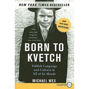 Born to Kvetch, Paperback - Michael Wex imagine