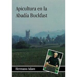 Apicultura en la Abadía Buckfast, Paperback - Brother Adam imagine