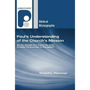 Paul's Understanding of the Church's Mission, Paperback - Robert L. Plummer imagine