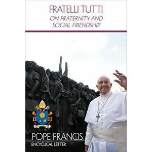 On Fraternity and Social Friendship (Fratelli Tutti), Paperback - *** imagine
