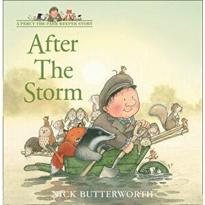 After the Storm (a Percy the Park Keeper Story), Paperback - Nick Butterworth imagine