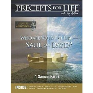 Precepts for Life Study Companion: Who Are You Most Like -- Saul or David? (1 Samuel Part 2), Paperback - Kay Arthur imagine