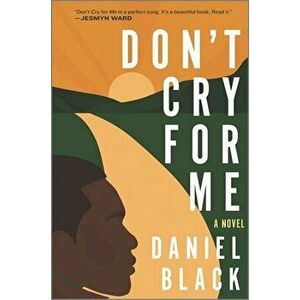 Don't Cry for Me, Hardcover - Daniel Black imagine