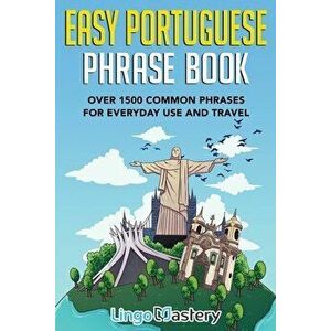 Easy Portuguese Phrase Book: Over 1500 Common Phrases For Everyday Use And Travel, Paperback - *** imagine