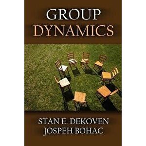 Group Dynamics, Paperback - Joseph Bohac imagine