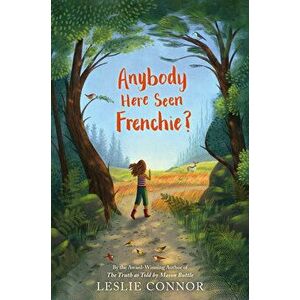 Anybody Here Seen Frenchie?, Hardcover - Leslie Connor imagine