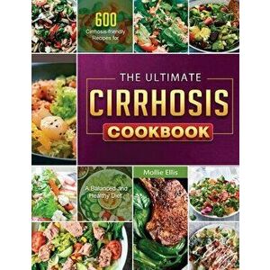 The Ultimate Cirrhosis Cookbook 2021, Paperback - Mollie Ellis imagine