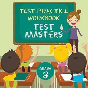 Grade 3 Test Practice Workbook: Test Masters, Paperback - *** imagine