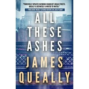 All These Ashes, Hardcover - James Queally imagine
